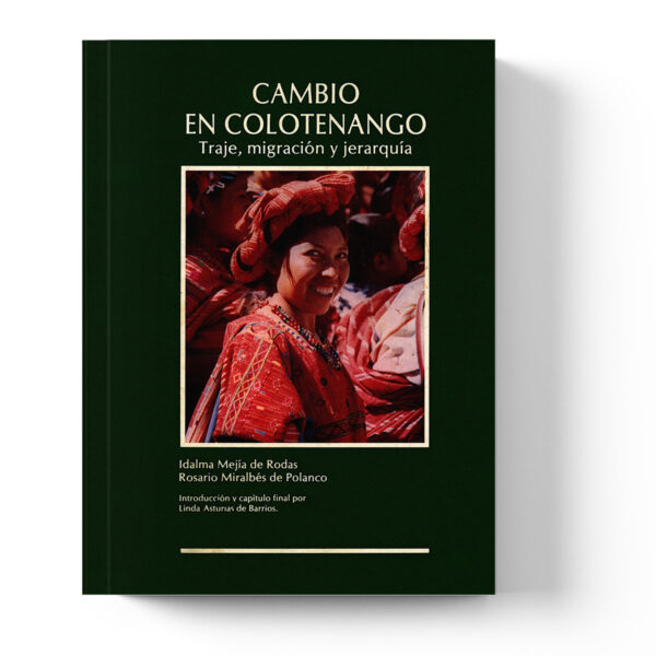 Cambio en Colotenango : traje, migración y jerarquía
