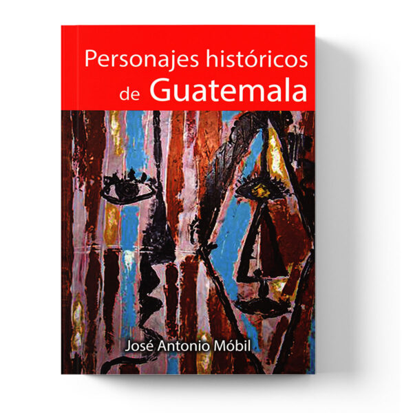 Personajes históricos de Guatemala