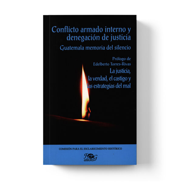 Conflicto armado interno y denegación de justicia: Guatemala memoria del silencio