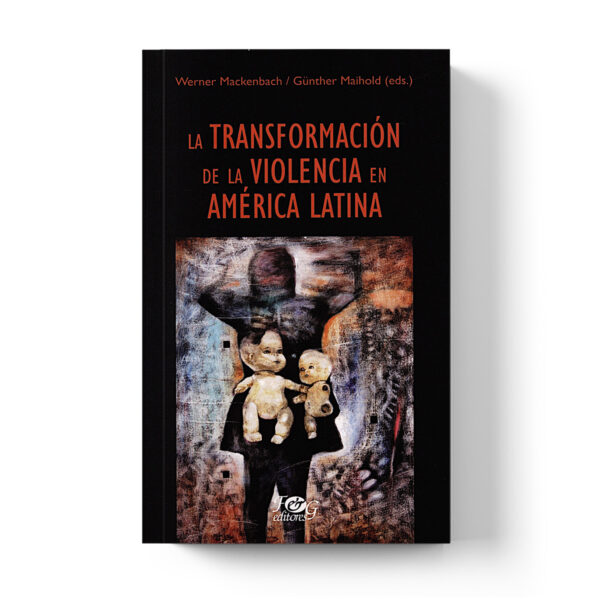 La transformación de la violencia en América Latina