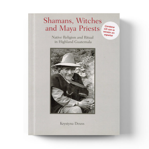 Shamans, Witches and Maya Priests: